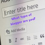 What type of blogger are you?