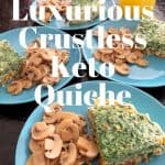 Luxurious Crustless Keto Quiche