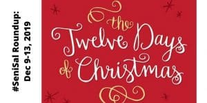 #SeniSal Roundup: Dec 9-13, 2019 Words The Twelve Days of Christmas written on a red backing