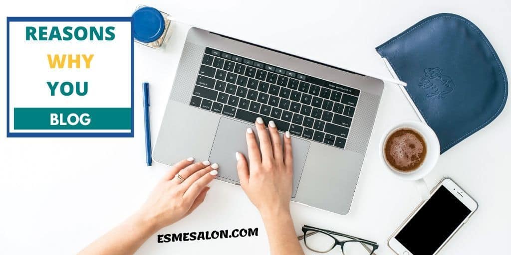 What Prompted you to Start Blogging 5  Esme Salon
