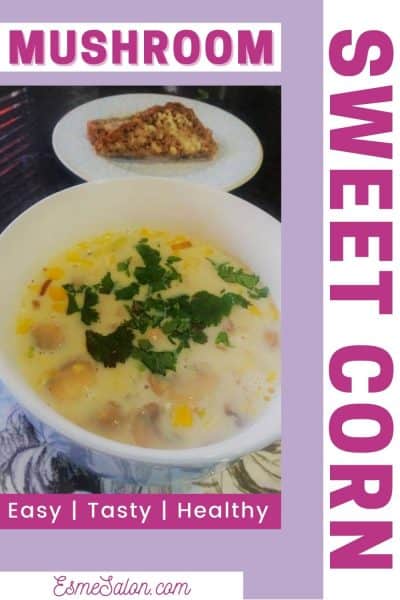mushroom sweet corn soup served in a white soup bowl with a slice of bread