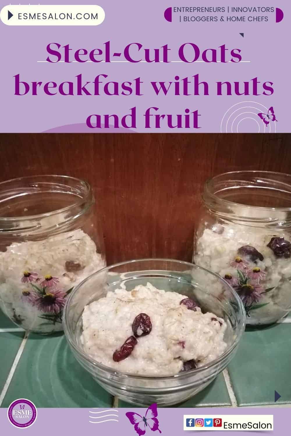 An image of 3 glass jars filled with Steel-Cut Oats breakfast with nuts and fruit