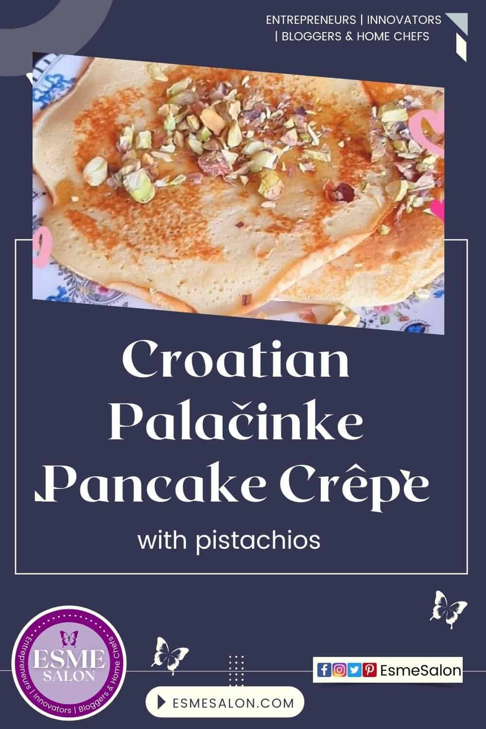 An image of a pile of Croatian Palačinke Pancake Crêpe topped with pistachios