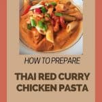 Thai Red Curry Chicken with Penne Pasta served in a white bowl