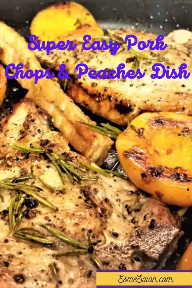 Super Easy Pork Chops & Peaches with rosemary and thume and fries Peaches Dish