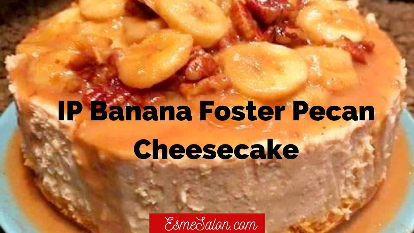 Cheesecake has a vanilla wafer cookie crust and dark rum filling topped with bananas and pecans
