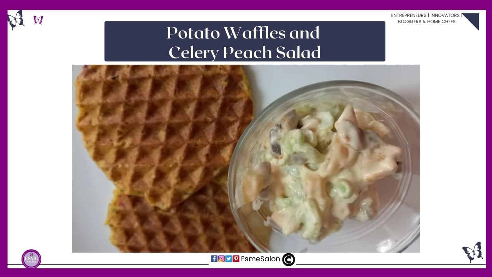 an image of two Potato Waffles and a bowl of Celery Peach Salad