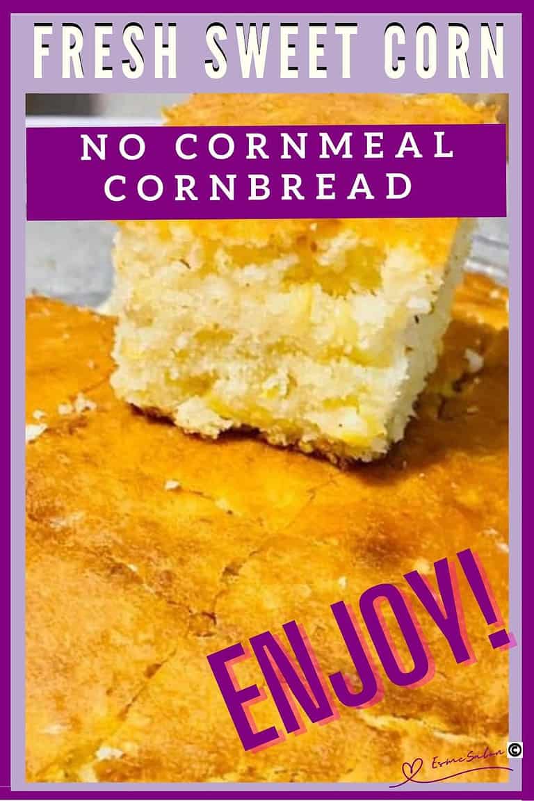 No Cornmeal Cornbread With Fresh Sweet Corn • Esme Salon