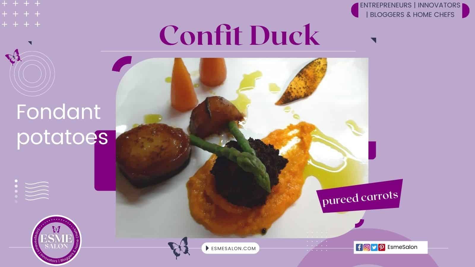 Confit Duck with fondant potatoes and pureed carrots