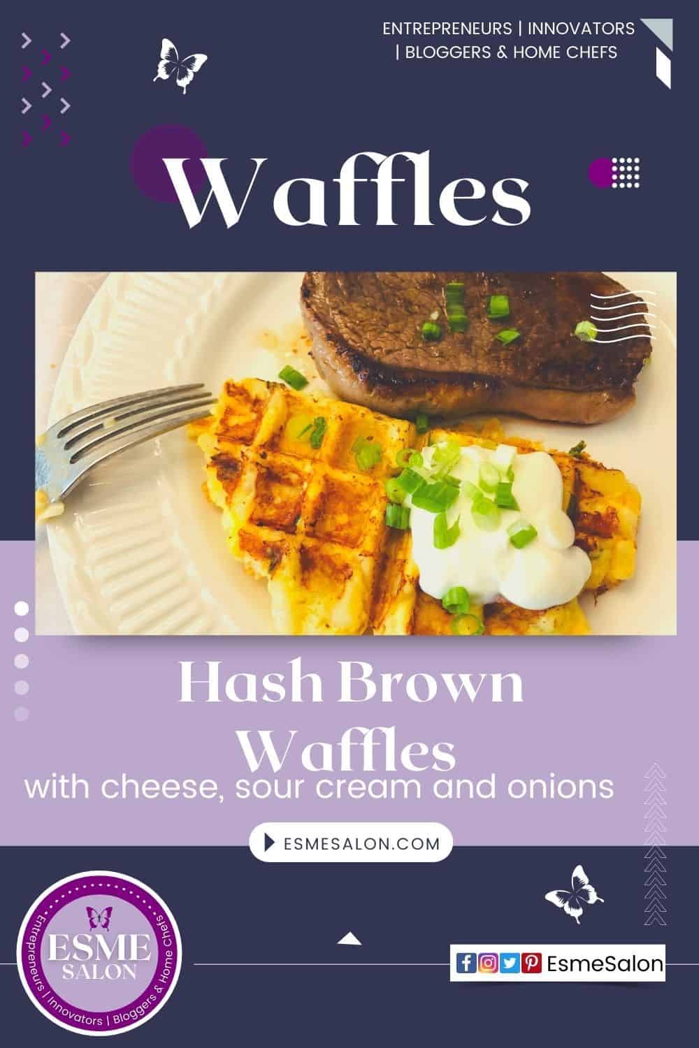 Hash Brown potato cubes baked as a Waffle topped with cream cheese and chives with steak
