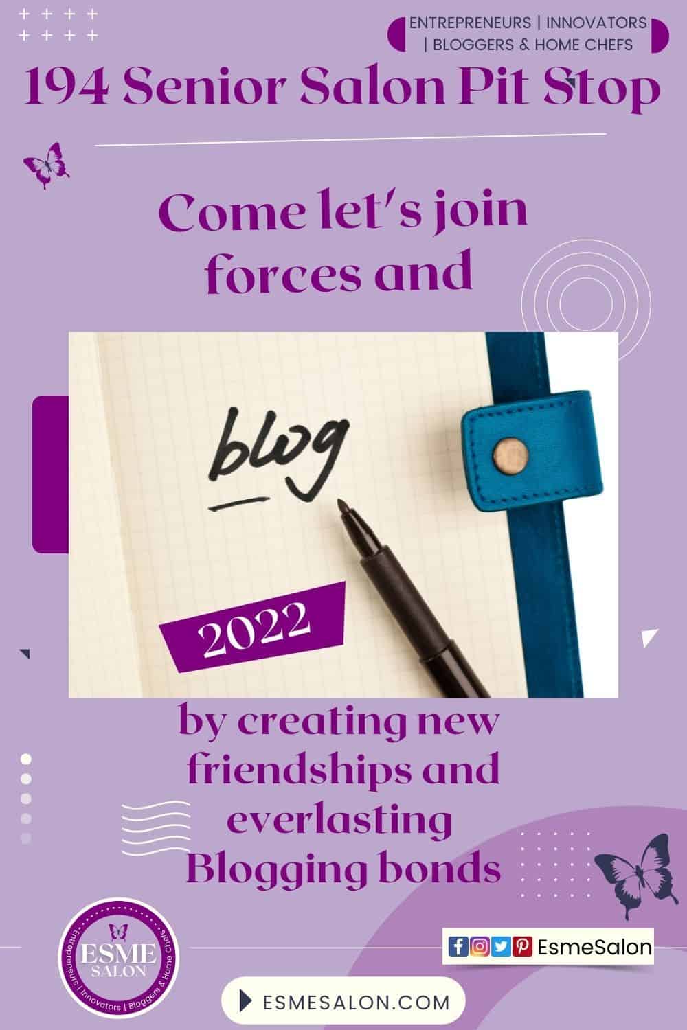 Lilac background with a notebook and verbiage: Come let's join forces and blog 2022 by creating new friendships and everlasting Blogging bonds