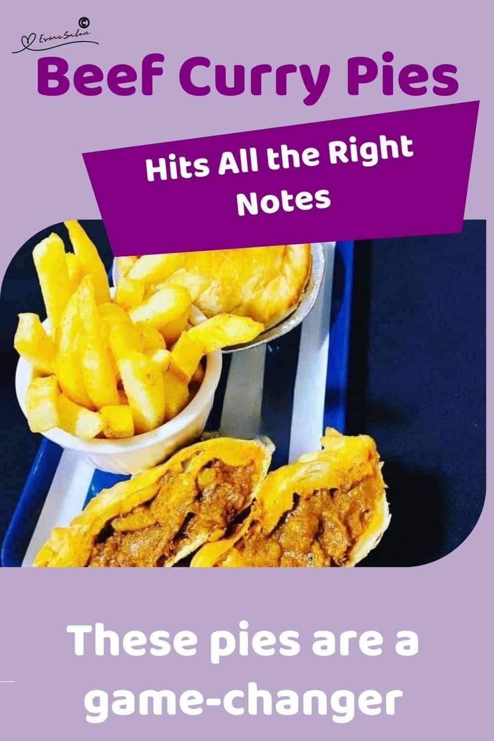 an image of Beef Curry Pies cut and whole with a side of fries
