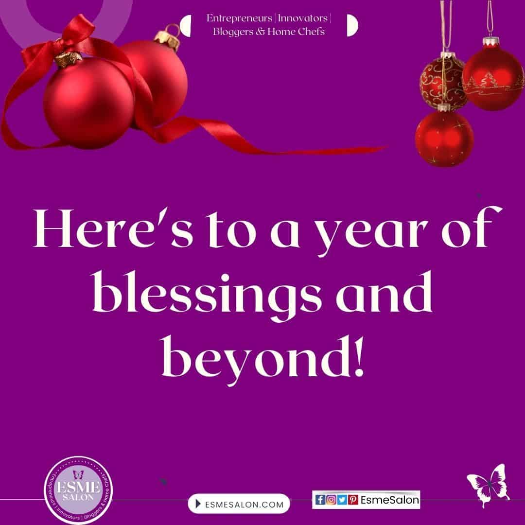 Purple background with red Christmas balls and red ribbon with verbiage:  Here's to a year of blessing and beyond!