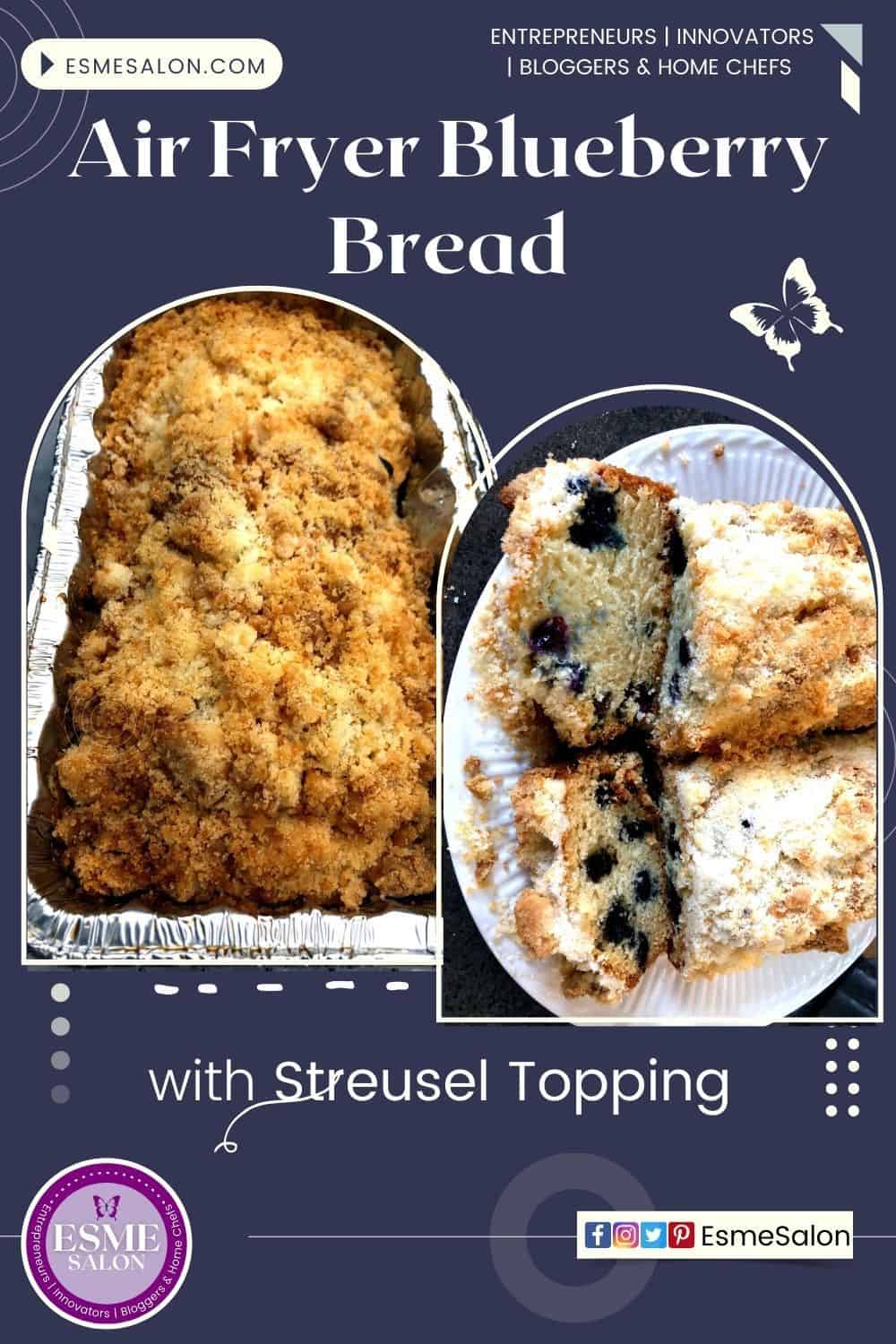Two Streusel Topped Blueberry Bread made in the Air Fryer