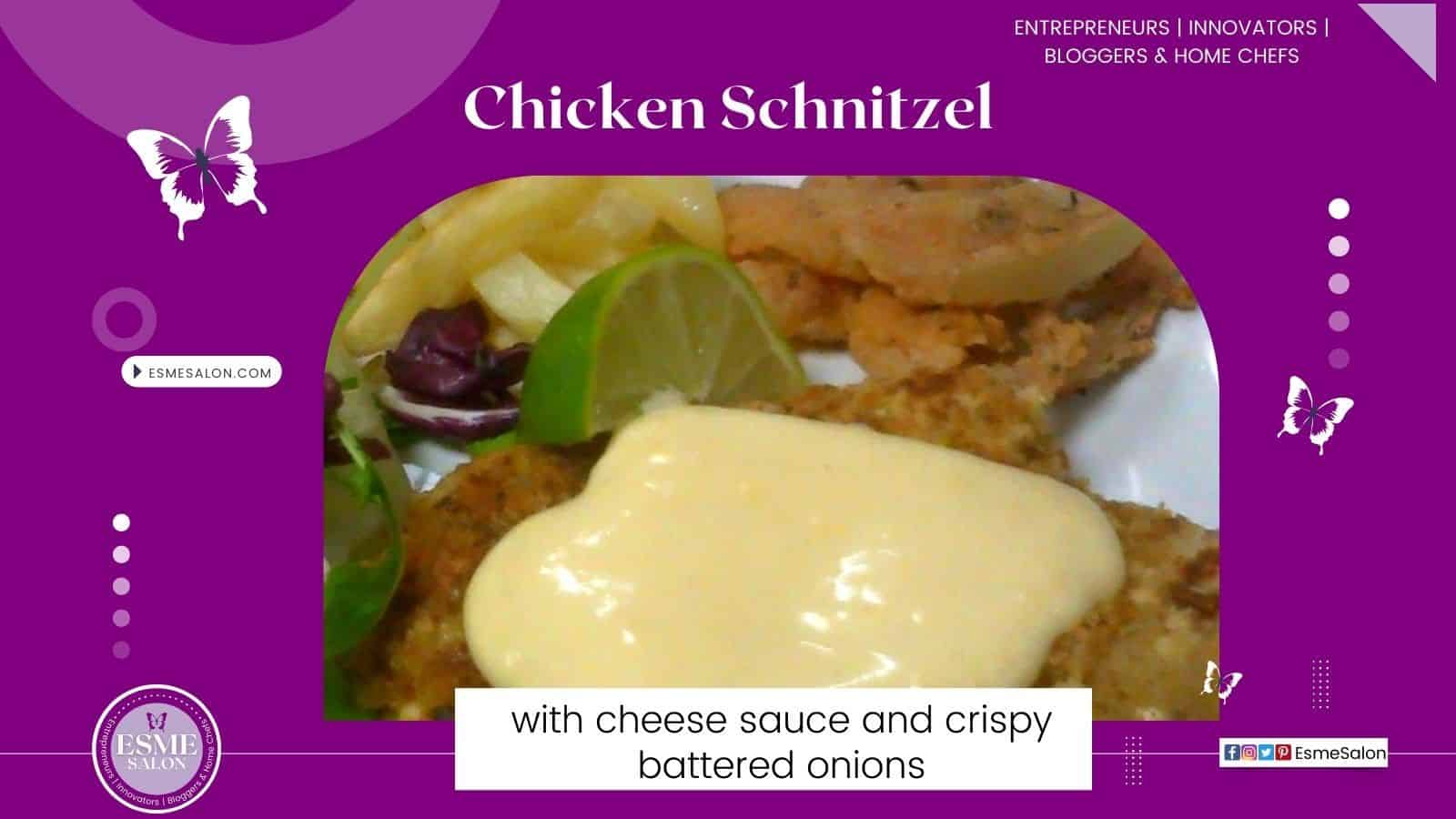 Chicken Schnitzel with cheese sauce and crispy onions