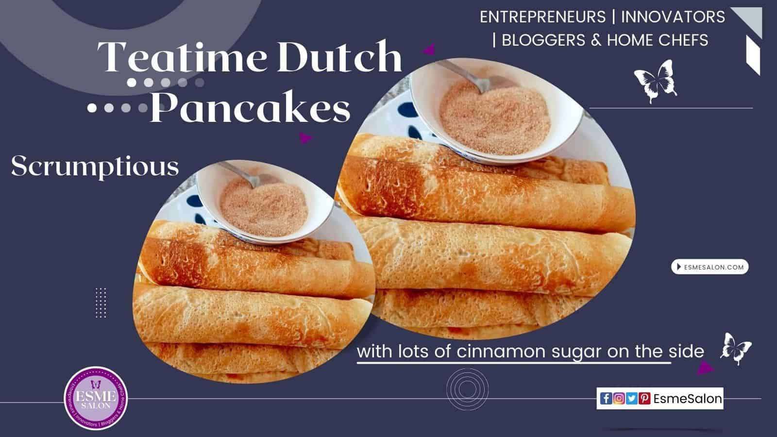 An image with a white place and 5 rolled up Teatime Dutch Pancakes with a bowl of cinnamon sugar on the side