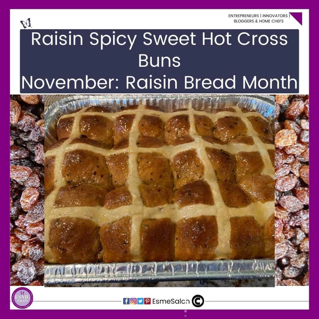 an image of a tinfoil tray filled with Spicy Sweet Hot Cross Buns