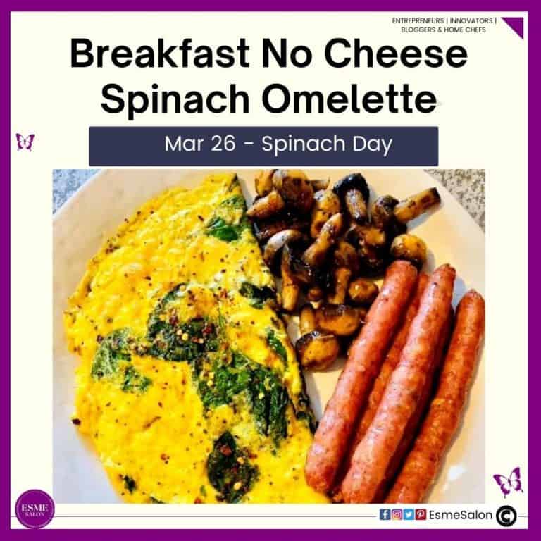 an image of a plate with a No Cheese Spinach Omelette with mushrooms and sausage links