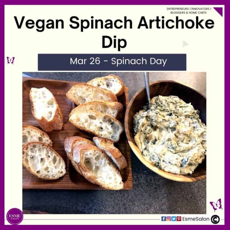 an image of a wooden bowl filled with Vegan Spinach Artichoke Dip and another wooden tray with baguette slices