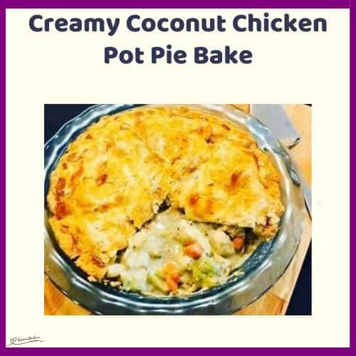 An image of a Creamy Coconut Chicken Pot Pie Bake in a pie plate with a pastry topping