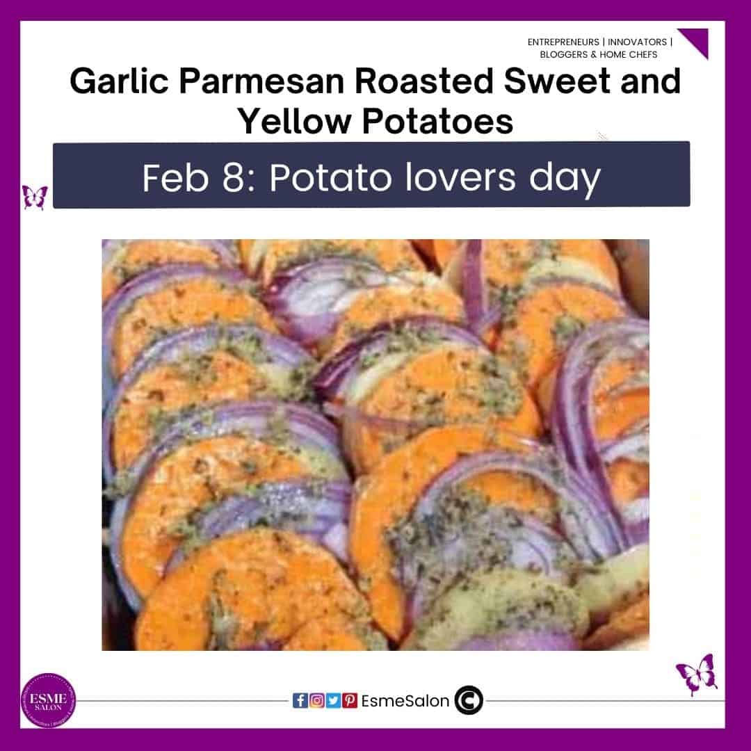 an image of Garlic Parmesan Roasted Sweet and Yellow Potatoes slices and packed in a tray with red onions separating them