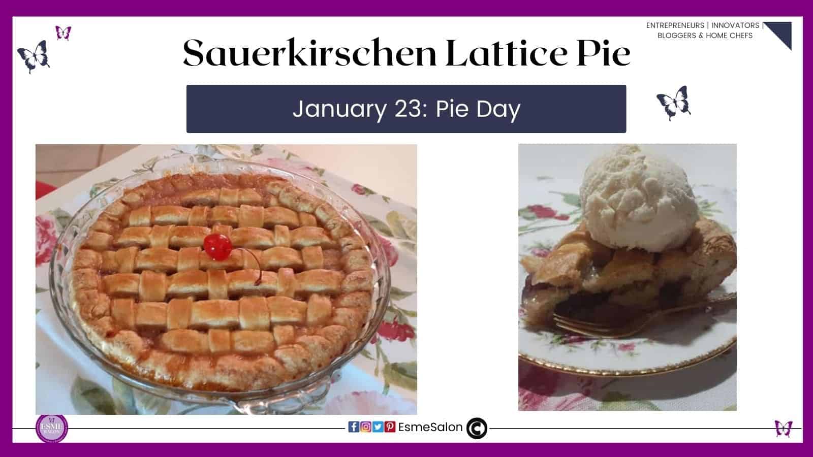 an image of a Sauerkirschen Lattice Pie with a cherrie as well as a slice topped with ice cream