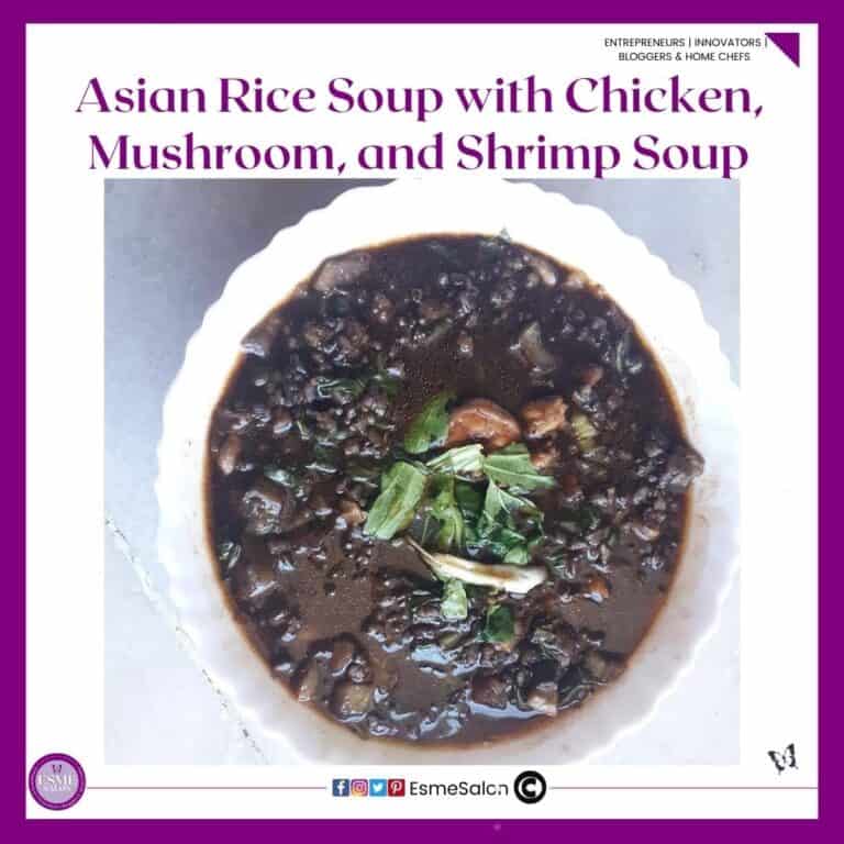 an image of a white soup dish with black Asian Rice Soup with Chicken, Mushroom and Shrimp Soup