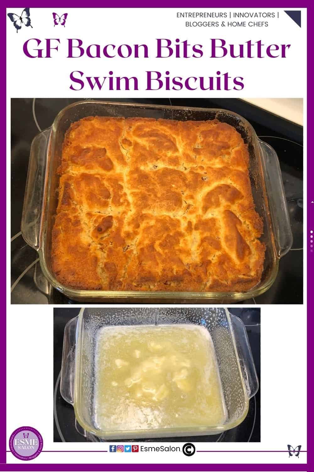an image of Gluten-Free Bacon Bits Butter Swim Biscuits in a glass dish and the dish with the melted butter