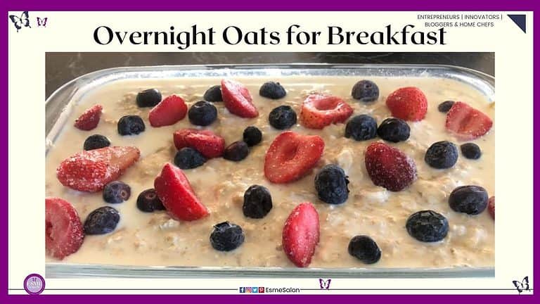 an image of Overnight Oats for Breakfast in a rectangular glass dish and topped with strawberries and black/blueberries
