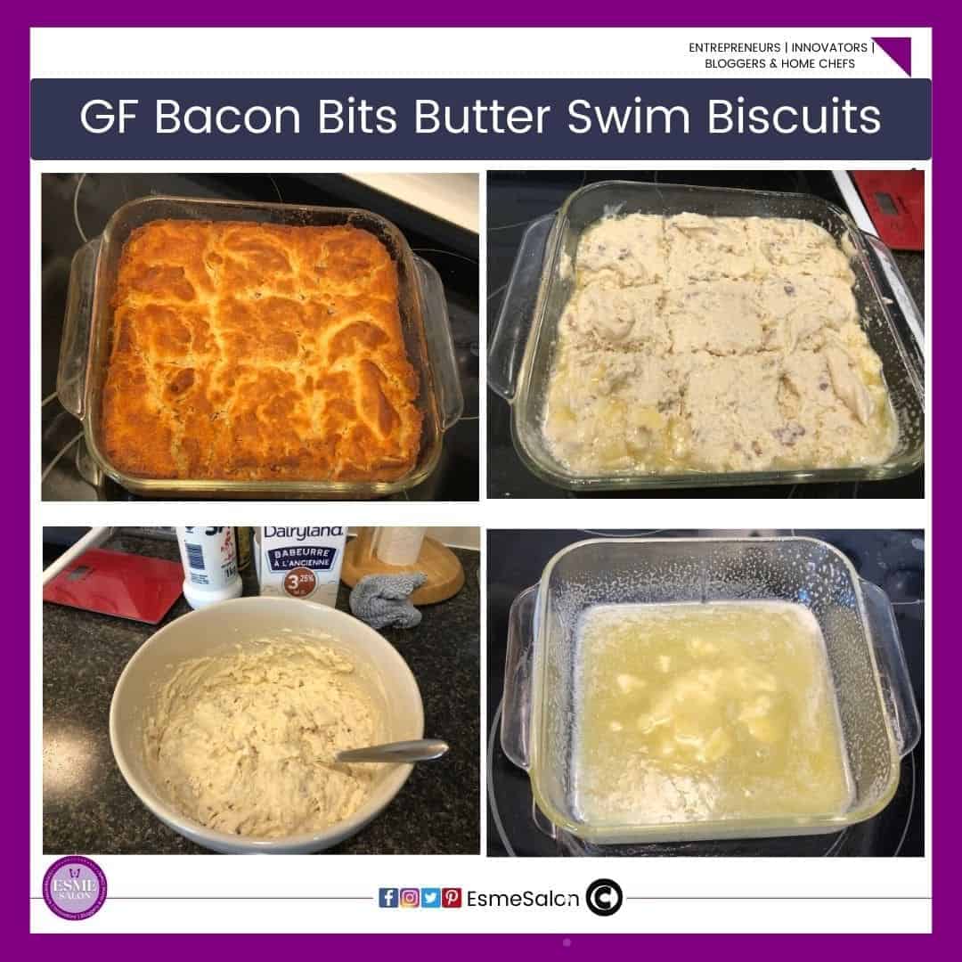 an image of Gluten-Free Bacon Bits Butter Swim Biscuits in a glass dish as well as a bowl with the dough mixture and the dish with the melted butter