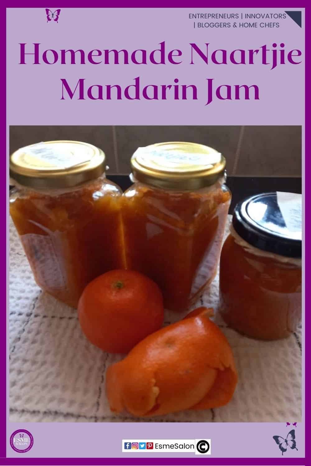 an image of three glass jars with lids filled with Homemade Naartjie Mandarin Jam as well as a madarin and some mandarin peels in front of the bottles