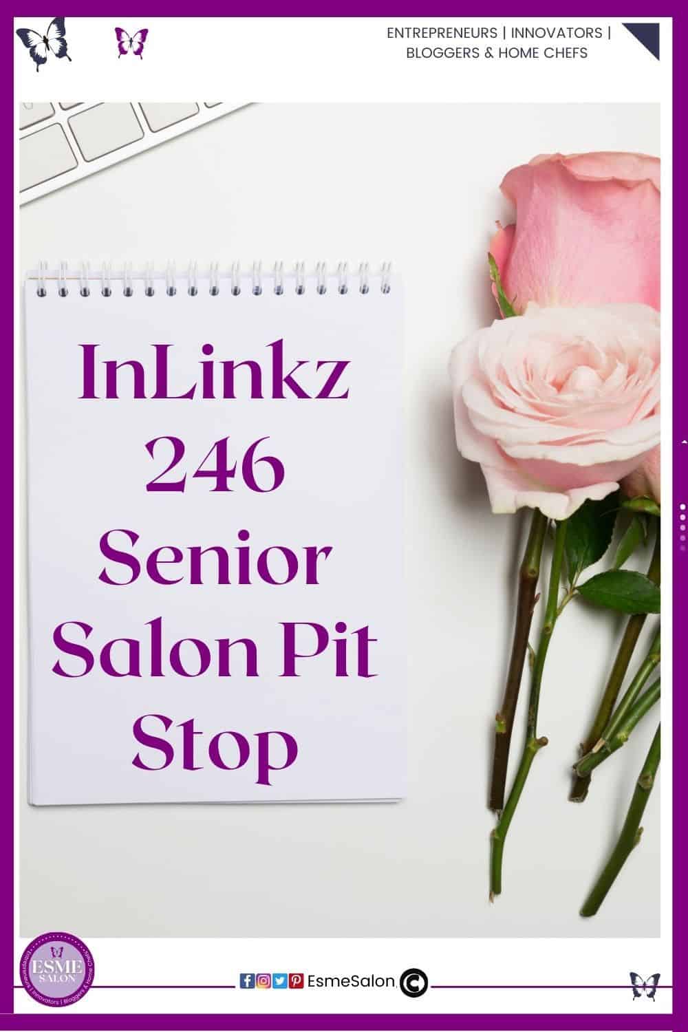 an image of a notebook with a note: InLinkz 246 Senior Salon Pit Stop and a pink rose on the side
