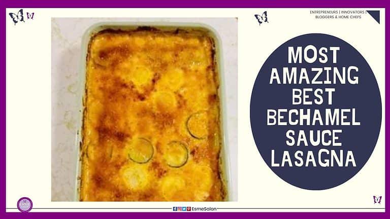 an image of a Lasagna with Bechamel Sauce made with Cheddar and mozzarella cheese