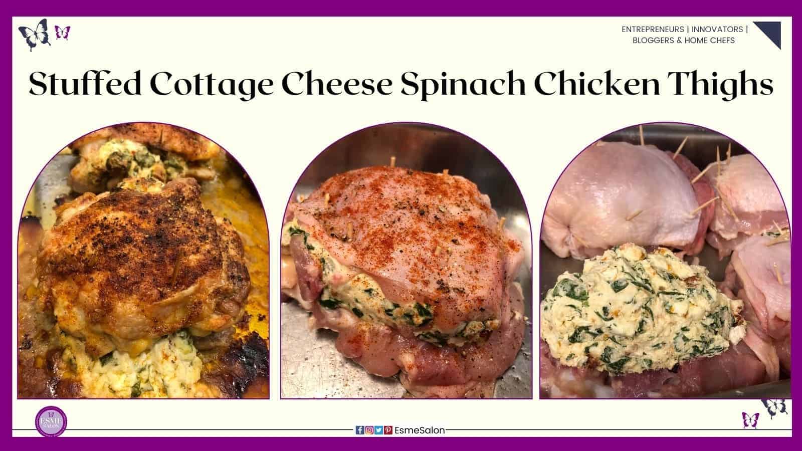 an image of Stuffed Cottage Cheese Spinach Chicken Thighs baked, spiced but still raw, and raw with cheese filling