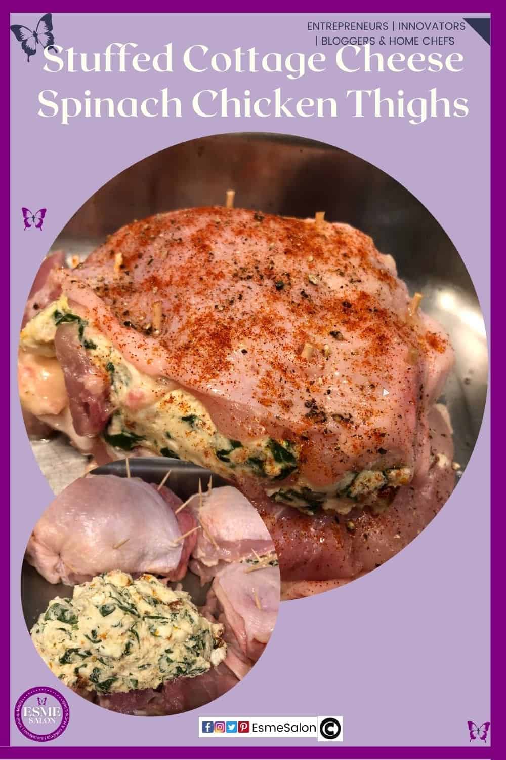 an image of Stuffed Cottage Cheese Spinach Chicken Thighs baked, spiced but still raw, and raw with cheese filling
