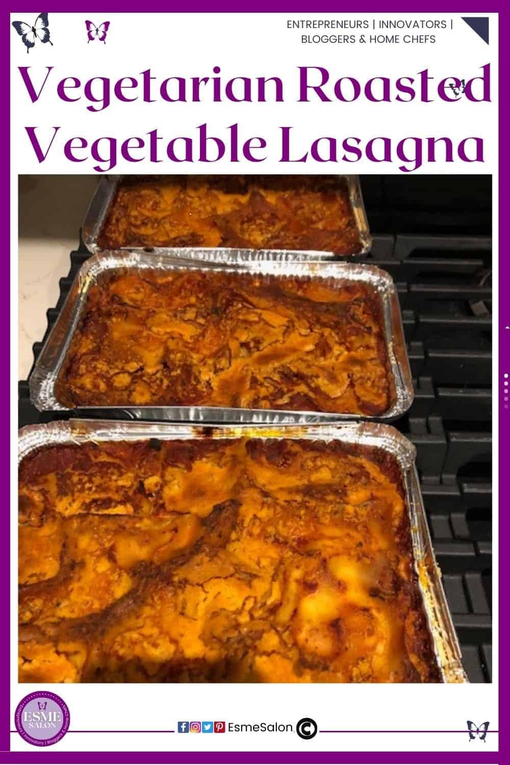 an image of 3 large foil trays filled with Vegetarian Roasted Vegetable Lasagna
