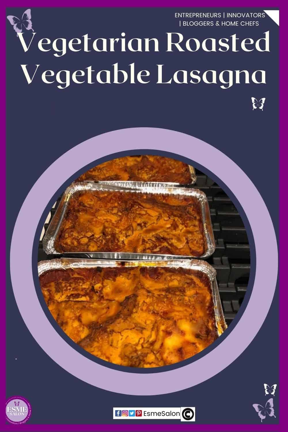 an image of 3 large foil trays filled with Vegetarian Roasted Vegetable Lasagna