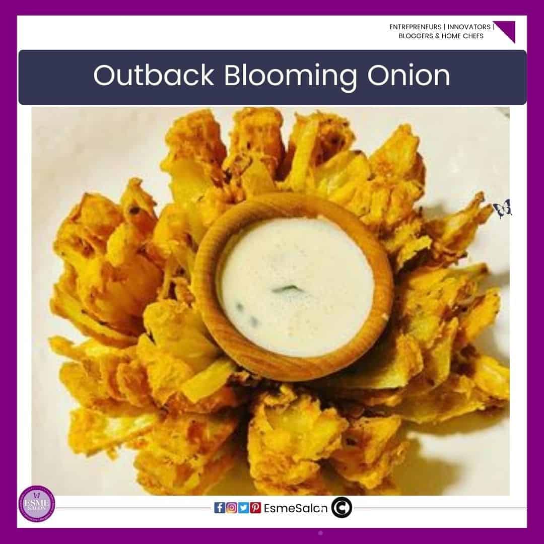an image of an Outback Blooming Onion fried and served with a bowl of dipping sauce