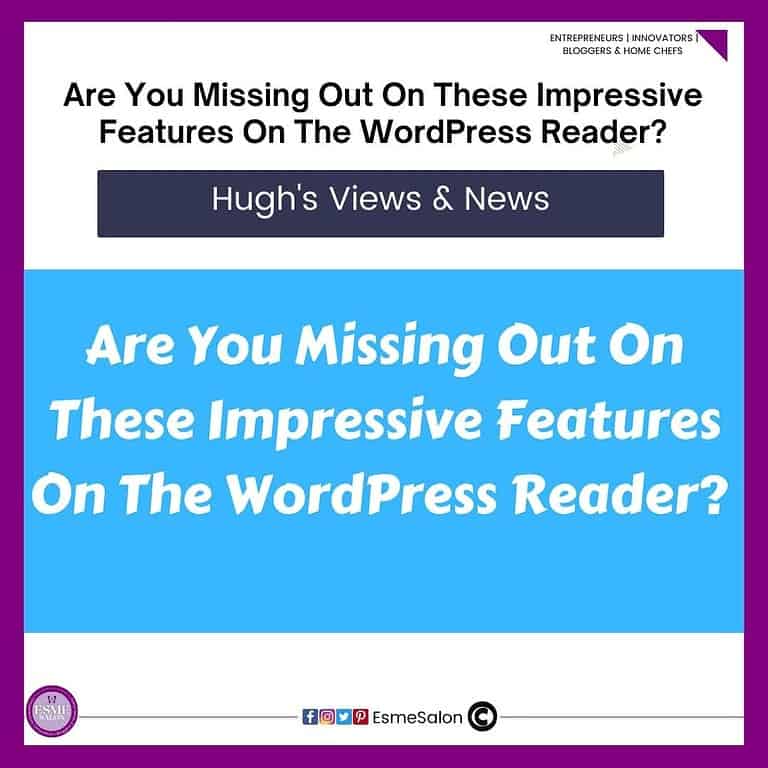 a blue background image with white writing: Are You Missing Out On These Impressive Features On The WordPress Reader?