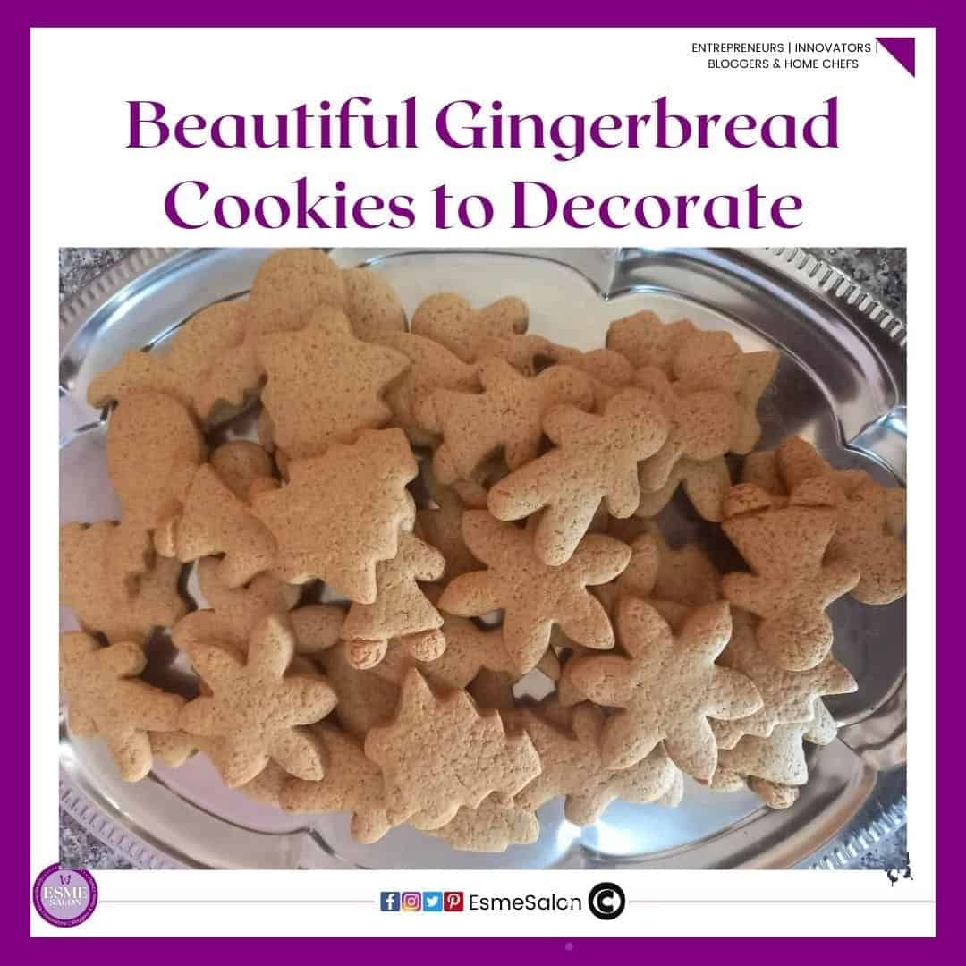 an image of a silver platter filled with Gingerbread Cookies ready to be decorated as per your choice