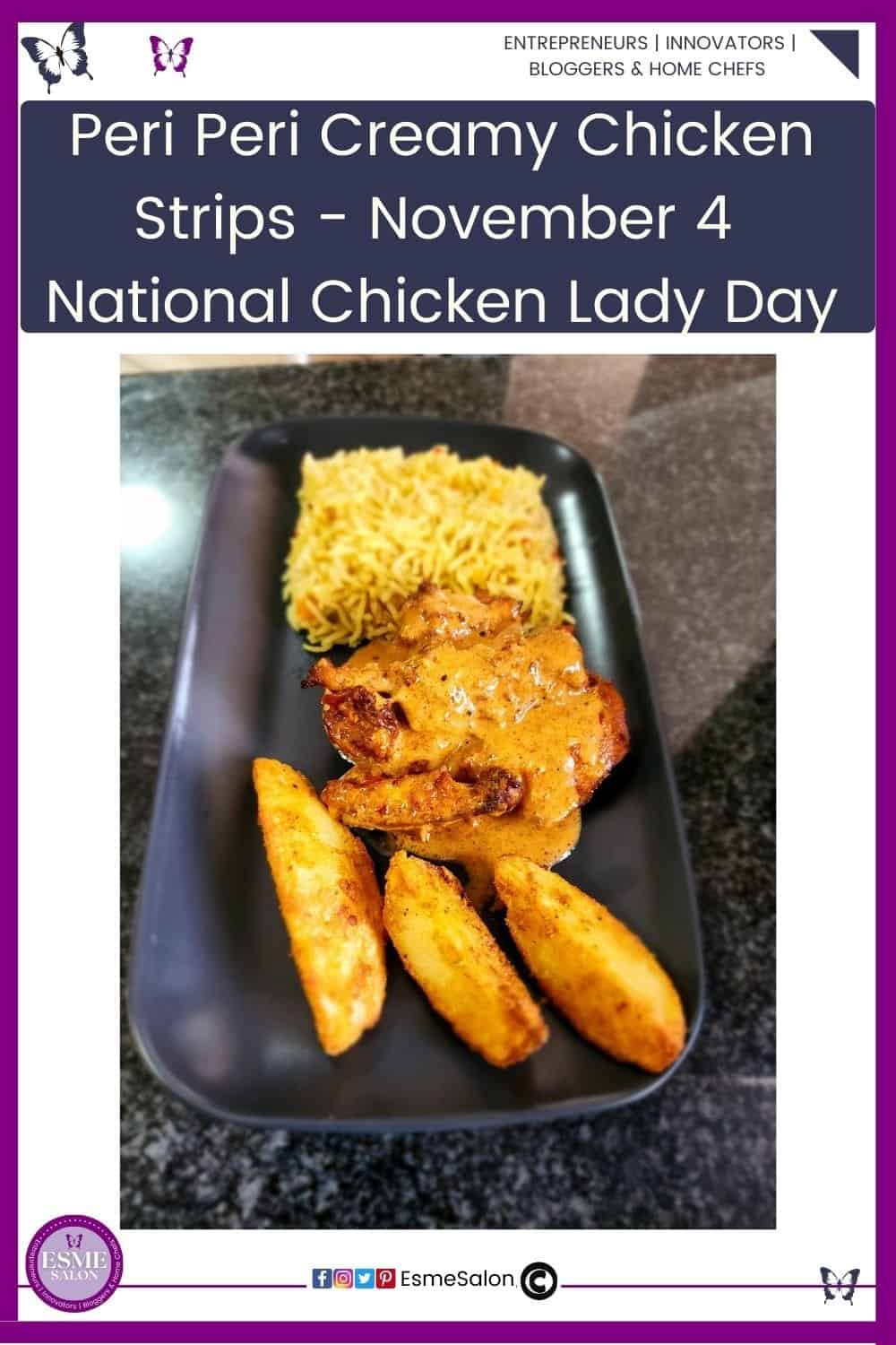 an image of plate filled with Peri Peri Creamy Chicken Strips served with yellow rice and crispy potato wedges