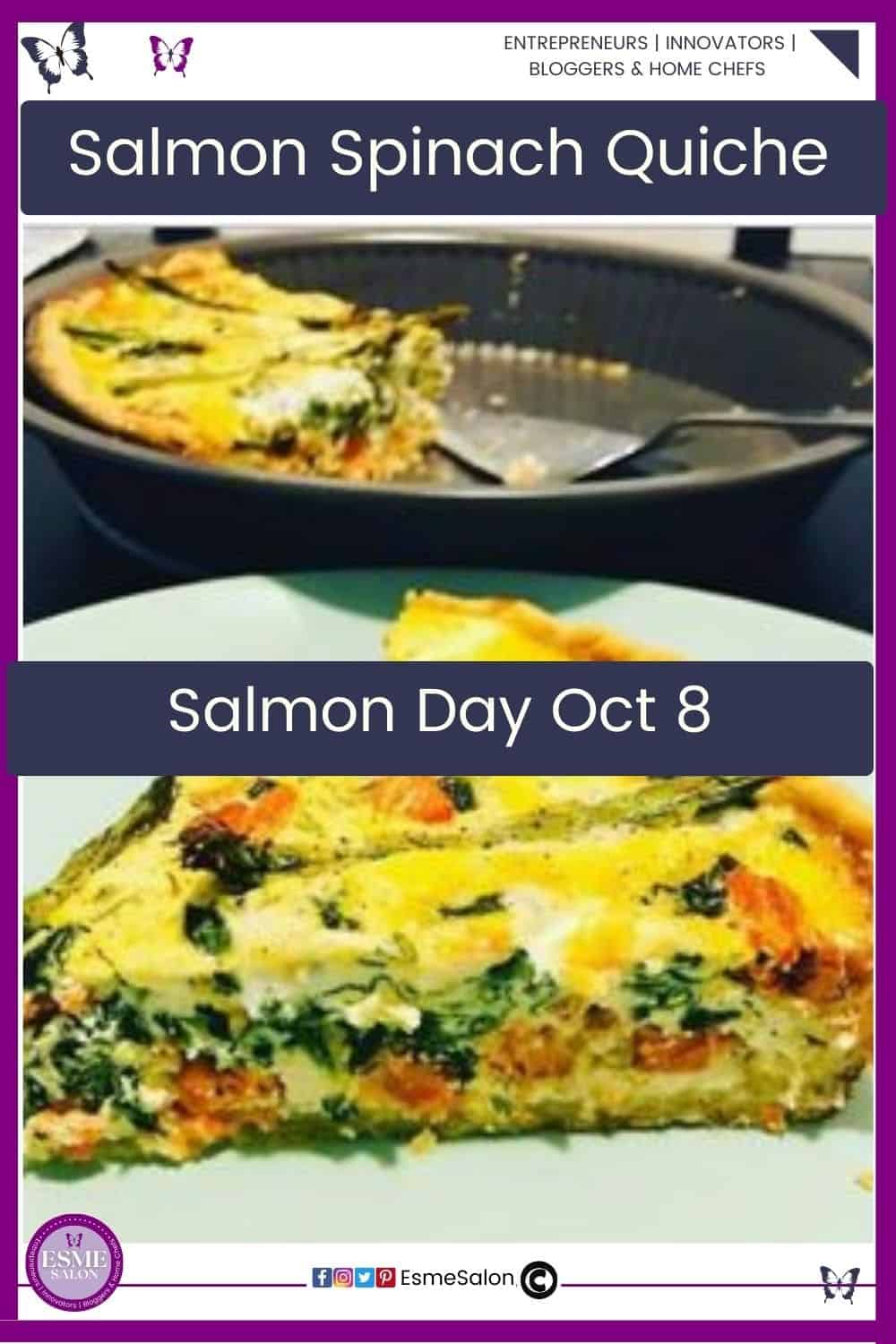 an image of a baking tray with a Salmon Spinach Quiche as well as a slice on a white serving plate
