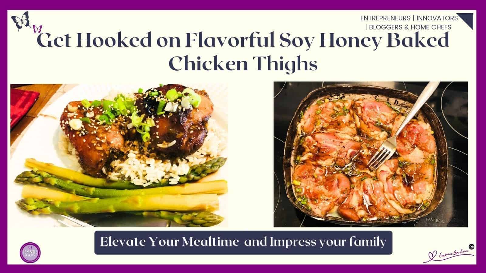 an image of chicken pieces in soy sauce marinade, as well as a plate with Soy Honey Baked Chicken thighs served on rice with asparagus on the side