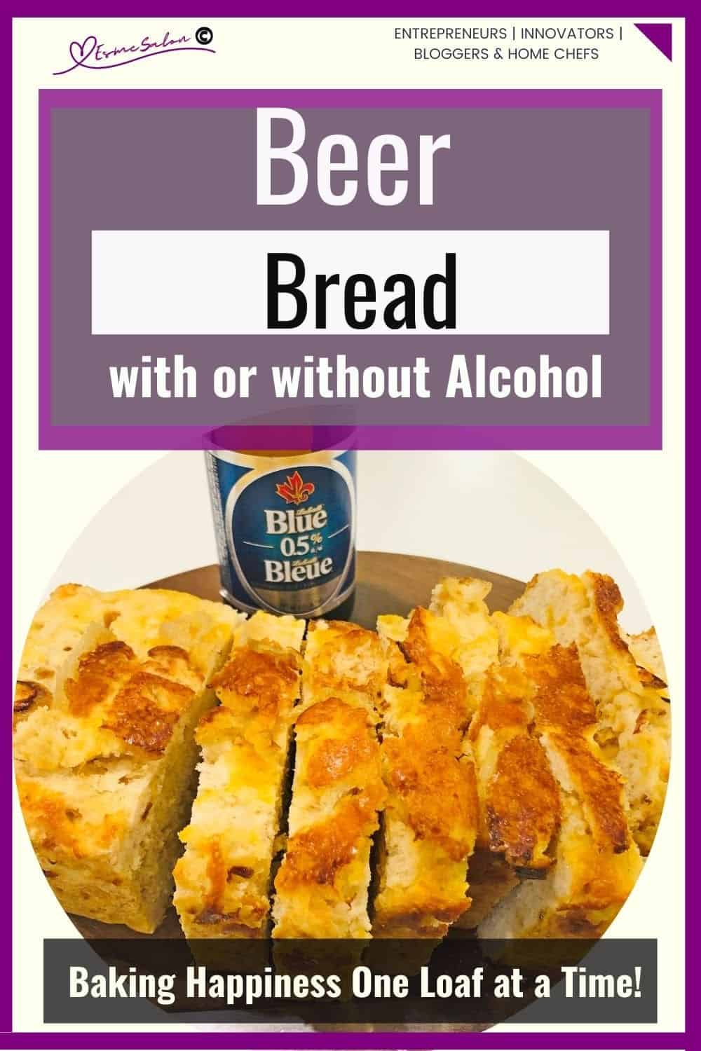 an image of a loaf of sliced Beer Bread sliced and placed on a wooden board with a empty bottle of 0% alcohol beer in the background