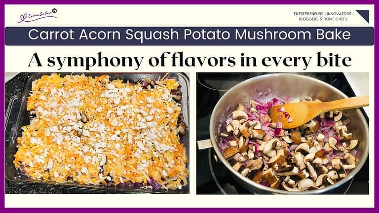 an image of a dish with Carrot Acorn Squash Potato Mushroom Bake
