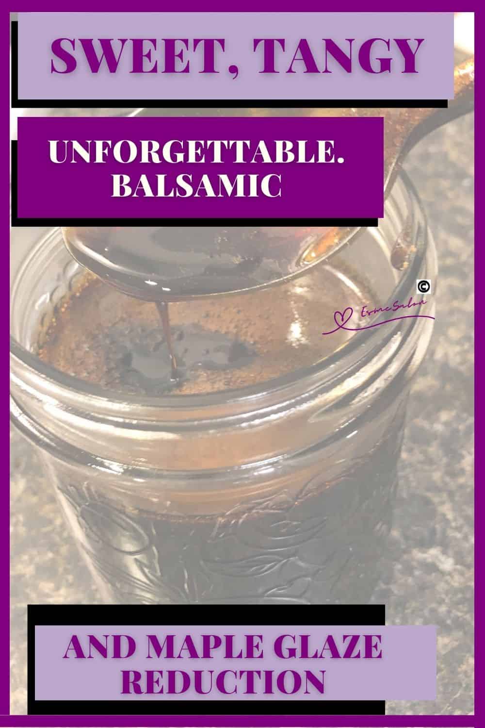 an image of a mason jar filled with Balsamic and Maple Glaze Reduction