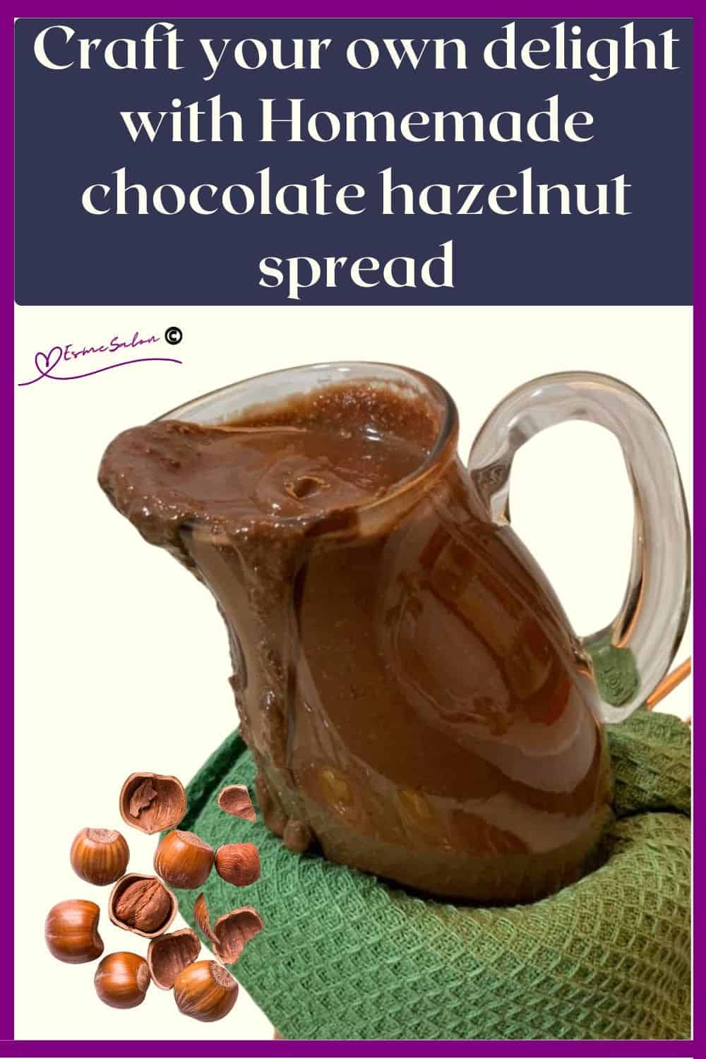 an image of a glass jar with Homemade chocolate hazelnut spread