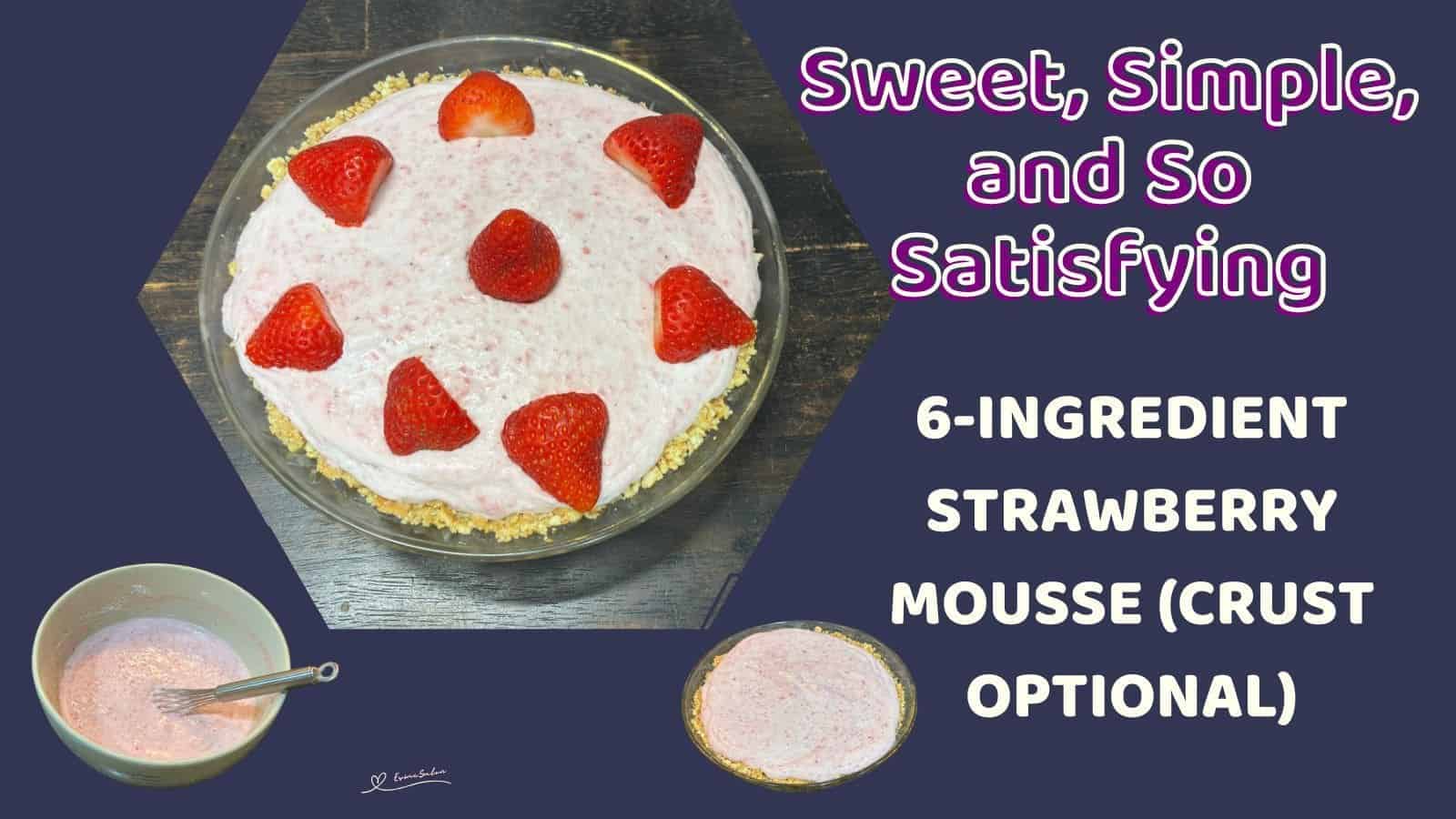 an image of a 6-Ingredient Strawberry Mousse with cookie crust