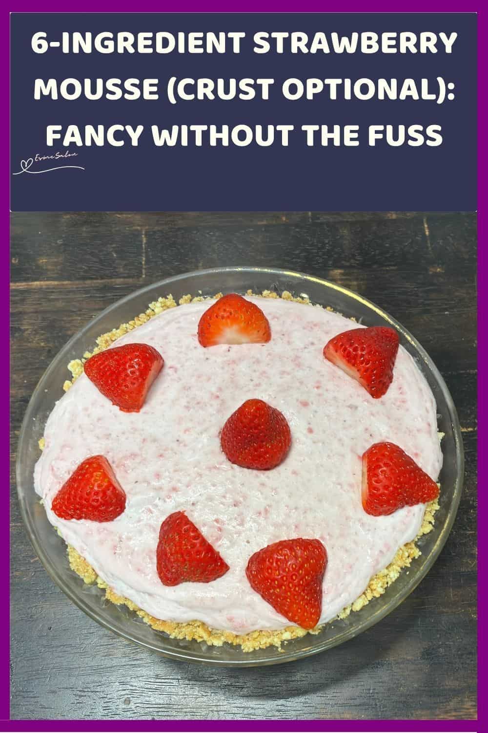 an image of a 6-Ingredient Strawberry Mousse with cookie crust