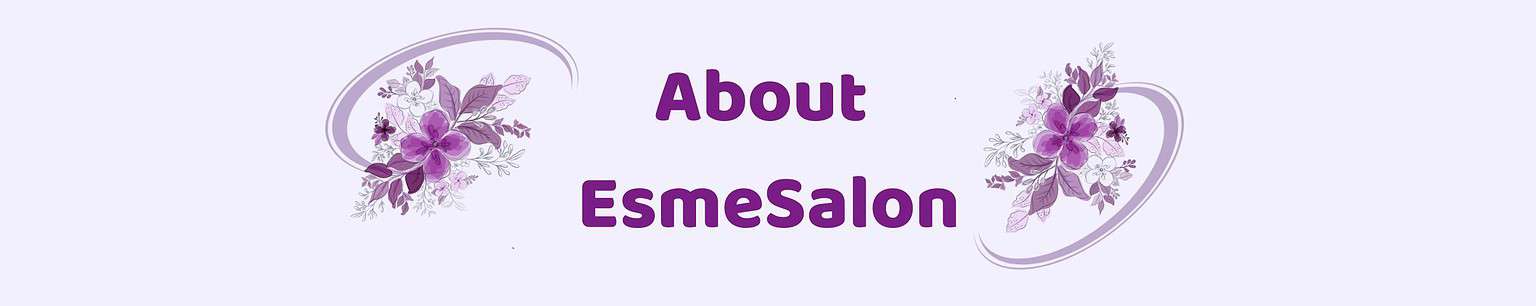 EsmeSalon,About,Salon,useful,info
